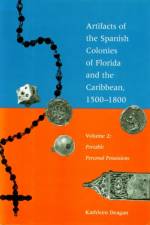 Artifacts of the Spanish Colonies of Florida and the Caribbean, 1500-1800: Volume 2: Portable Personal Possessions