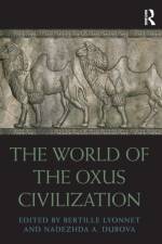 The World of the Oxus Civilization
