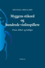 Myggens stikord og hundrede violinspillere af Michael Gregaard