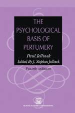 The Psychological Basis of Perfumery af J. Stephan Jellinek