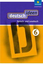 deutsch ideen 6. Schülerband. Sekundarstufe 1. Ausgabe Ost