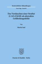 Das Vortäuschen einer Straftat (§ 145 d StGB) als abstraktes Gefährdungsdelikt. af Martin Saal