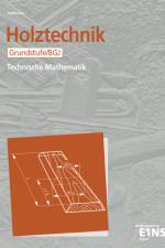 Holztechnik. Technische Mathematik. Grundstufe / BGJ. Schülerausgabe af Karl M. Sedlmeier