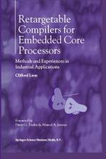 Retargetable Compilers for Embedded Core Processors af Clifford Liem