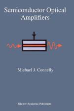 Semiconductor Optical Amplifiers af Michael J. Connelly