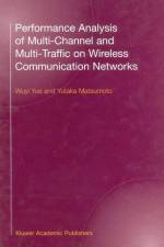Performance Analysis of Multi-Channel and Multi-Traffic on Wireless Communication Networks af Wuyi Yue