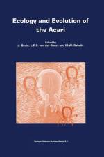 Ecology and Evolution of the Acari af J. Bruin