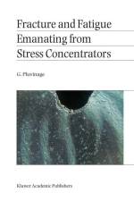 Fracture and Fatigue Emanating from Stress Concentrators af G. Pluvinage
