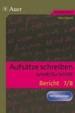 Aufsätze schreiben Schritt für Schritt: Bericht af Peter Diepold