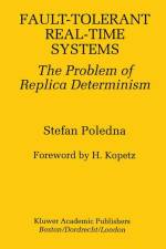 Fault-Tolerant Real-Time Systems af Stefan Poledna