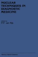 Nuclear Techniques in Diagnostic Medicine af Peter P. van Rijk