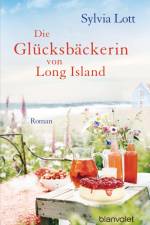 Die Glücksbäckerin von Long Island af Sylvia Lott