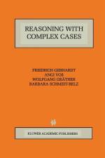 Reasoning with Complex Cases af Friedrich Gebhardt