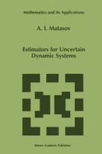 Estimators for Uncertain Dynamic Systems af A. I. Matasov