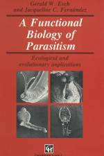 A Functional Biology of Parasitism af J. C. Fernandez