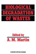 Biological Degradation of Wastes af A. M. Martin