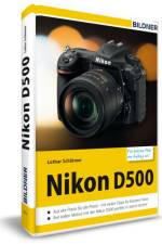 Nikon D500 - Für bessere Fotos von Anfang an af Lothar Schlömer