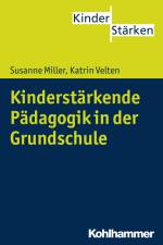 Kinderstärkende Pädagogik in der Grundschule af Susanne Miller
