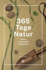 365 Tage Natur: fühlen, schmecken, entdecken af Anna Carlile