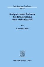 Strafprozessuale Probleme bei der Einführung einer Verbandsstrafe. af Katharina Drope