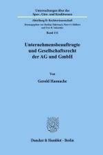Unternehmensbeauftragte und Gesellschaftsrecht der AG und GmbH. Das Spannungsverhältnis af Gerold Haouache