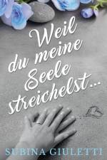Weil du meine Seele streichelst ... af Subina Giuletti
