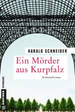 Ein Mörder aus Kurpfalz af Harald Schneider