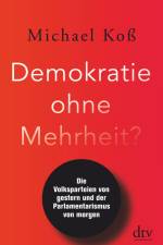 Demokratie ohne Mehrheit? af Michael Koß