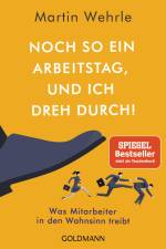 Noch so ein Arbeitstag, und ich dreh durch! af Martin Wehrle