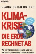 Klimakrise: Die Erde rechnet ab af Claus-Peter Hutter