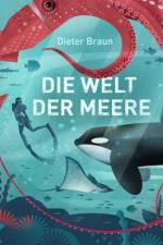 Die Welt der Meere af Dieter Braun