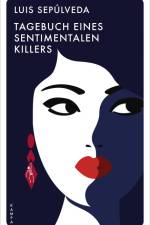 Tagebuch eines sentimentalen Killers af Luis Sepulveda