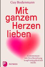 Mit ganzem Herzen lieben af Guy Bodenmann