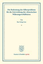 Die Bedeutung des Silberproblems für die Entwicklung der chinesischen Währungsverhältnisse. af Bao-Seing Liao