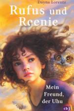 Rufus und Reenie - Mein Freund, der Uhu af Dayna Lorentz