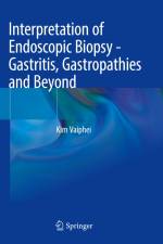 Interpretation of Endoscopic Biopsy - Gastritis, Gastropathies and Beyond af Kim Vaiphei