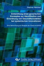 Entwicklung eines generischen Konzeptes zur Identifikation und Einordnung von Geschäftsmodellen bei systemischen Innovationen af Stephan Melchert