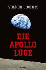 Die Apollo Lüge - Waren wir wirklich auf dem Mond? Viele Fakten sprechen dagegen. af Volker Jochim