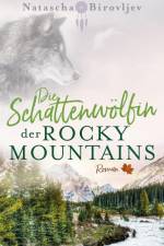 Die Schattenwölfin der Rocky Mountains af Natascha Birovljev