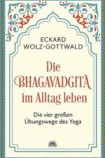 Die Bhagavadgita im Alltag leben af Eckard Wolz-gottwald
