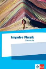 Impulse Physik Oberstufe. Schülerbuch Klassen 11-13 (G9), 10-12 (G8)