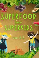 Superfood für Superkids af Anna Shivers