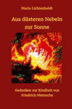 Aus düsteren Nebeln zur Sonne af Mario Lichtenheldt