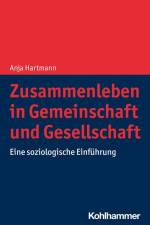 Zusammenleben in Gemeinschaft und Gesellschaft af Anja Hartmann