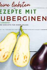 Meine liebsten Rezepte mit Auberginen af Mattis Lundqvist