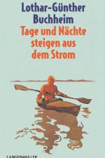 Tage und Nächte steigen aus dem Strom af Lothar-Günther Buchheim