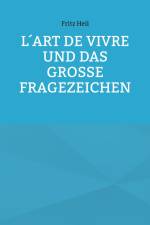 L´art de vivre und das große Fragezeichen af Fritz Heil