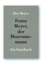 Franz Meyer, der Museumsband af Piet Meyer