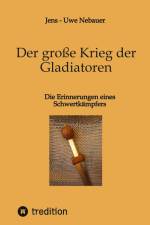 Der große Krieg der Gladiatoren af Jens - Uwe Nebauer