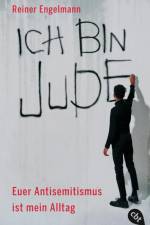 Ich bin Jude - Euer Antisemitismus ist mein Alltag af Reiner Engelmann